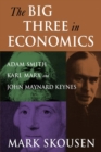 Image for The big three in economics: Adam Smith, Karl Marx, and John Maynard Keynes