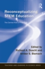 Image for Reconceptualizing STEM education: the central role of practices