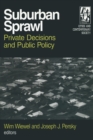 Image for Suburban sprawl: private decisions and public policy