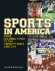 Image for Sports in America from colonial times to the twenty-first century: an encyclopedia