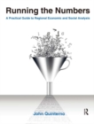 Image for Running the numbers: a practical guide to regional economic and social analysis