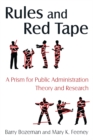 Image for Rules and red tape: a prism for public administration theory and research