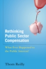 Image for Rethinking public sector compensation: what ever happened to the public interest?