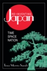 Image for Re-inventing Japan: nation, culture, identity