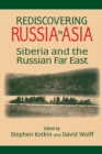 Image for Rediscovering Russia in Asia: Siberia and the Russian far east