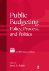 Image for Public budgeting: policy, process, and politics