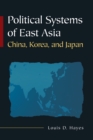 Image for Political systems of East Asia: China, Korea, and Japan