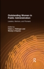 Image for Outstanding women in public administration: leaders, mentors, and pioneers