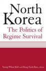 Image for North Korea: the politics of regime survival