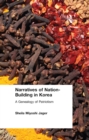 Image for Narratives of nation-building in Korea: a genealogy of patriotism