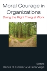Image for Moral courage in organizations: doing the right thing at work