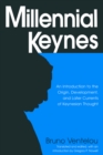 Image for Millennial Keynes: an introduction to the origin, development, and later currents of Keynesian thought