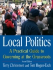 Image for Local politics: a practical guide to governing at the grassroots