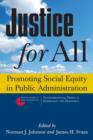 Image for Justice for all: promoting social equity in public administration
