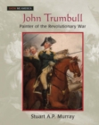 Image for John Trumbull: painter of the Revolutionary War