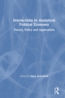 Image for Interactions in Analytical Political Economy: Theory, Policy, and Applications