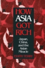 Image for How Asia got rich: Japan, China and the Asian miracle