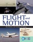 Image for Flight and motion: the history and science of flying.