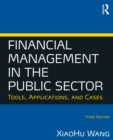 Image for Financial management in the public sector: tools, applications, and cases