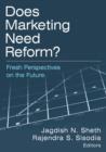 Image for Does marketing need reform?: fresh perspectives on the future