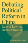 Image for Debating political reform in China: rule of law vs. democratization