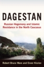 Image for Dagestan: Russian hegemony and Islamic resistance in the North Caucasus