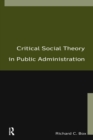 Image for Critical social theory in public administration