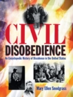 Image for Civil disobedience: an encyclopedic history of dissidence in the United States