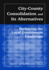 Image for City-county consolidation and its alternatives: reshaping the local government landscape