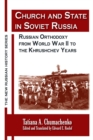 Image for Church and state in Soviet Russia, 1941-1961: Russian orthodoxy from World War II to the Krushchev years
