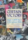 Image for Certain Victory: Images of World War II in the Japanese Media: Images of World War II in the Japanese Media