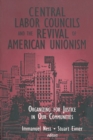 Image for Central labor councils and the revival of American unionism: organizing for justice in our communities