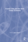 Image for Central Asia and the New Global Economy: Critical Problems, Critical Choices