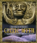 Image for Celtic myth: a treasury of legends, art, and history