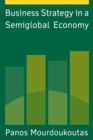 Image for Business strategy in a semiglobal economy