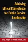 Image for Achieving ethical competence for public service leadership