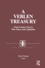 Image for A Veblen Treasury: From Leisure Class to War, Peace and Capitalism: From Leisure Class to War, Peace and Capitalism