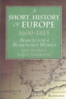 Image for A short history of Europe, 1600-1815: search for a reasonable world