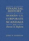 Image for A financial history of modern U.S. corporate scandals: from Enron to reform