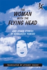 Image for The woman with the flying head and other stories