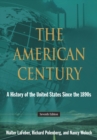 Image for The American century: a history of the United States since the 1890s.