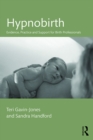 Image for Hypnobirth: Evidence, practice and support for birth professionals
