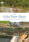 Image for The Volta River Basin: water for food, economic growth and environment