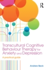 Image for Transcultural cognitive behaviour therapy for anxiety and depression: a practical guide