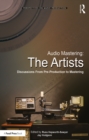 Image for Audio mastering: the artists : discussions from pre-production to mastering