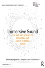 Image for Immersive Sound: The Art and Science of Binaural and Multi-Channel Audio