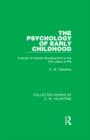 Image for The psychology of early childhood: a study of mental development in the first years of life