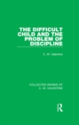 Image for The difficult child and the problem of discipline