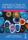 Image for Introduction to the new statistics: estimation, open science, and beyond