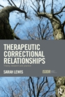 Image for Therapeutic correctional relationships: theory, research and practice